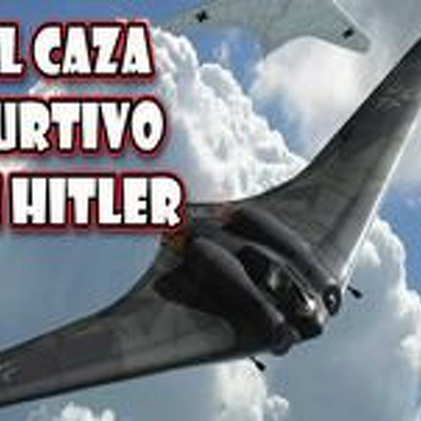 El Caza Furtivo De Hitler episode artwork