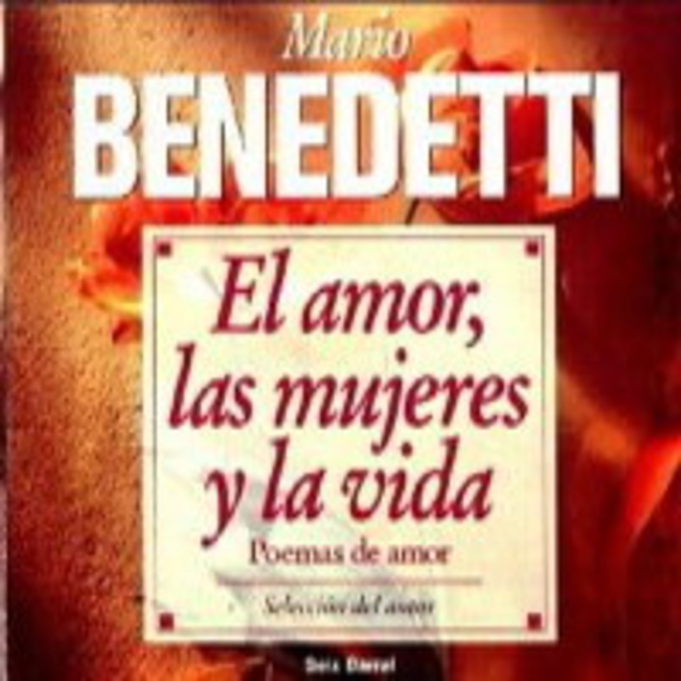 El amor, las mujeres y la vida -Mario Benedetti