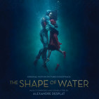 La Forma del Agua - Banda Sonora Completa de Alexandre Desplat