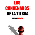 215 - Condenados de la tierra (Sartre sobre Fanon con Gil de San Vicente)