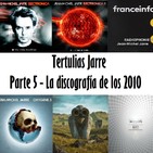 Tertulias Jarre - Parte 5 - La discografía de los 2010