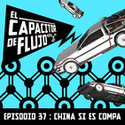 Episodio 37 - China si es compa