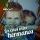 "CELOS ENTRE HERMANOS"