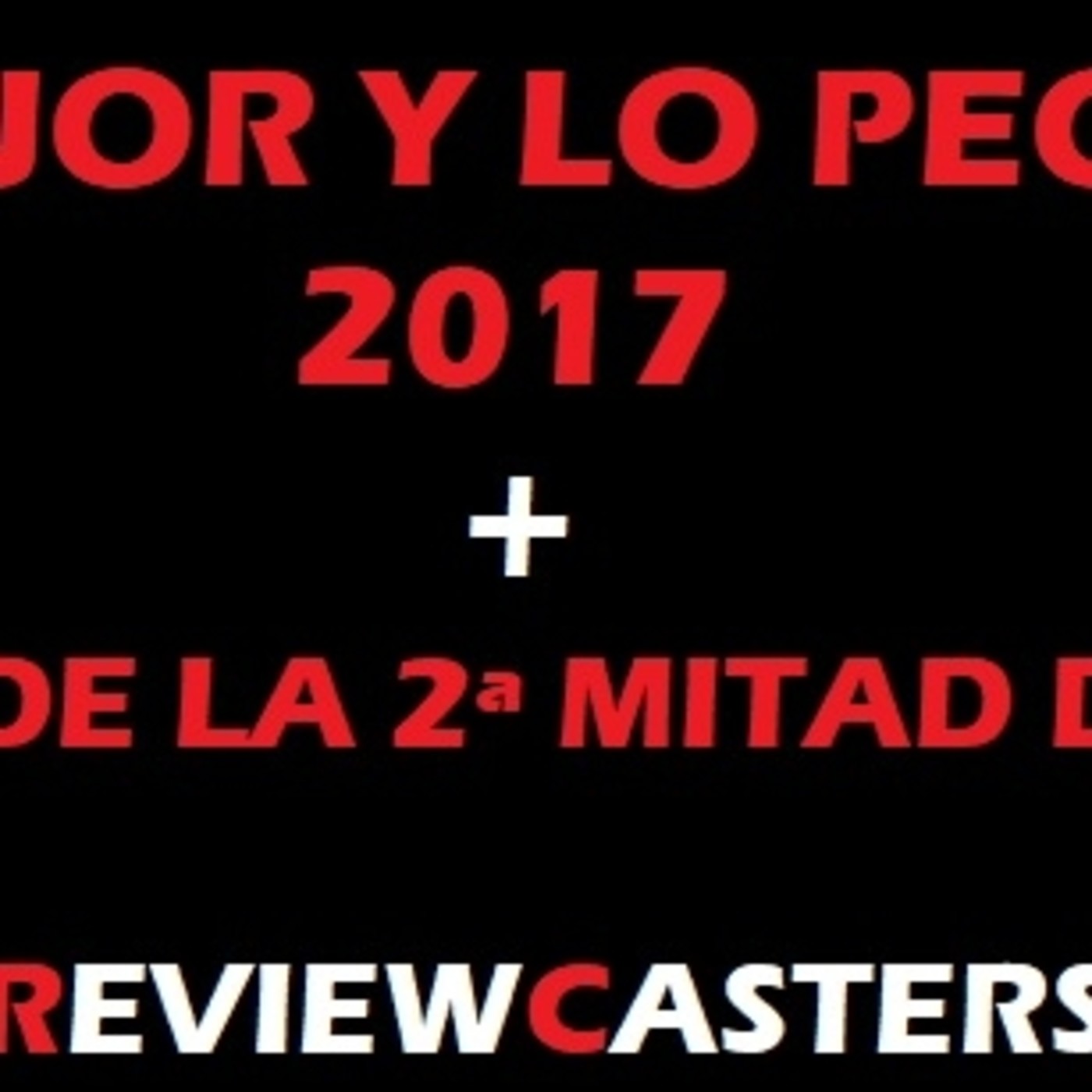 RC (3x09) | Repasando 2017: julio-diciembre + Lo mejor y lo peor de 2017 episode artwork