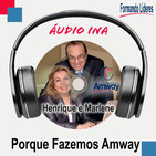 Porque Fazemos Amway - Henrique e Marlene Almeida