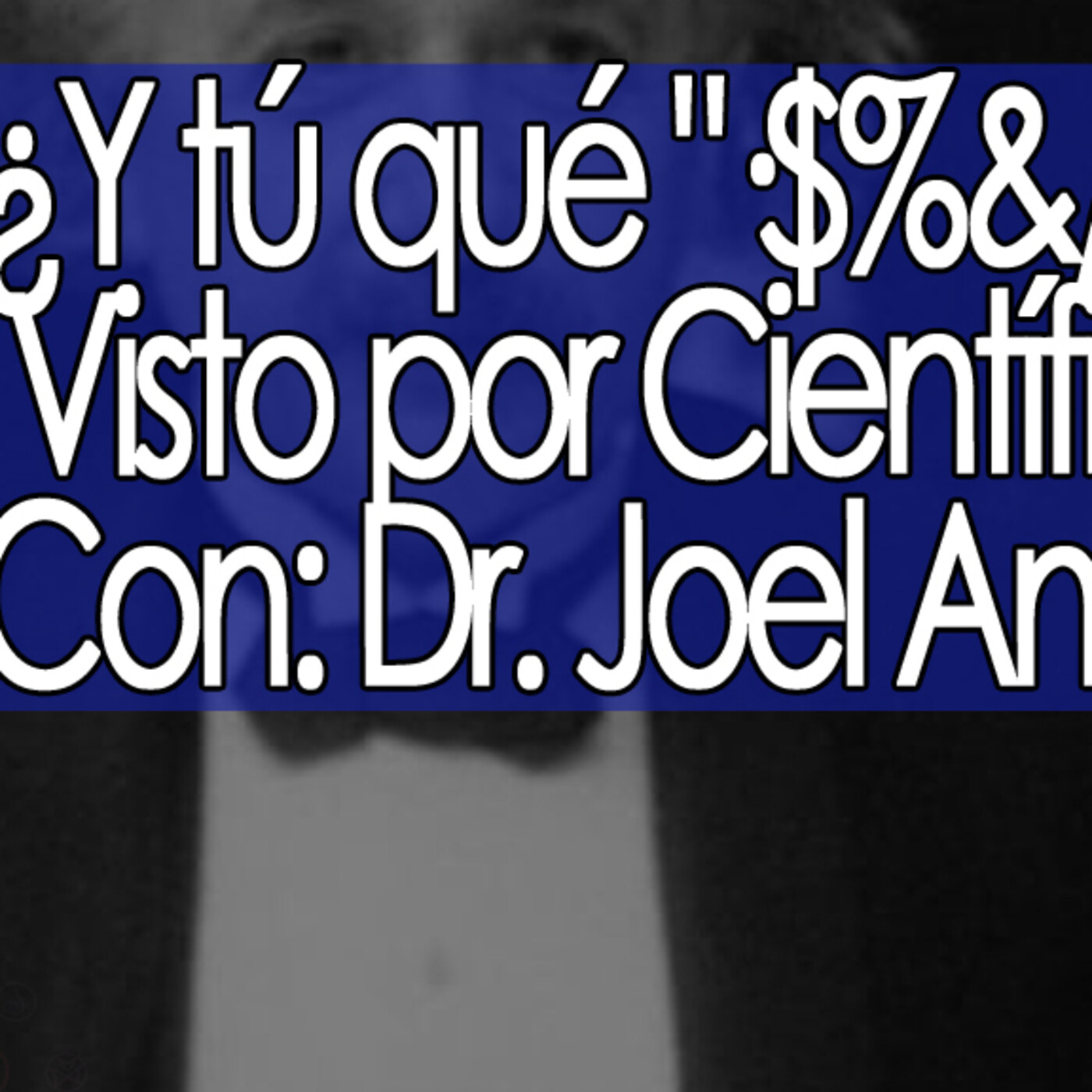 Misterio3 ¿Y tú qué "·$%&/ sabes? Visto por Científicos episode artwork