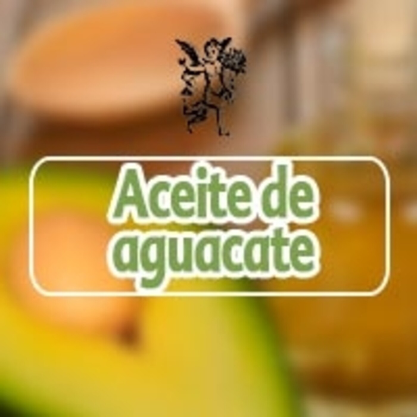 El Ángel de tu Salud - ACEITE DE AGUACATE episode artwork
