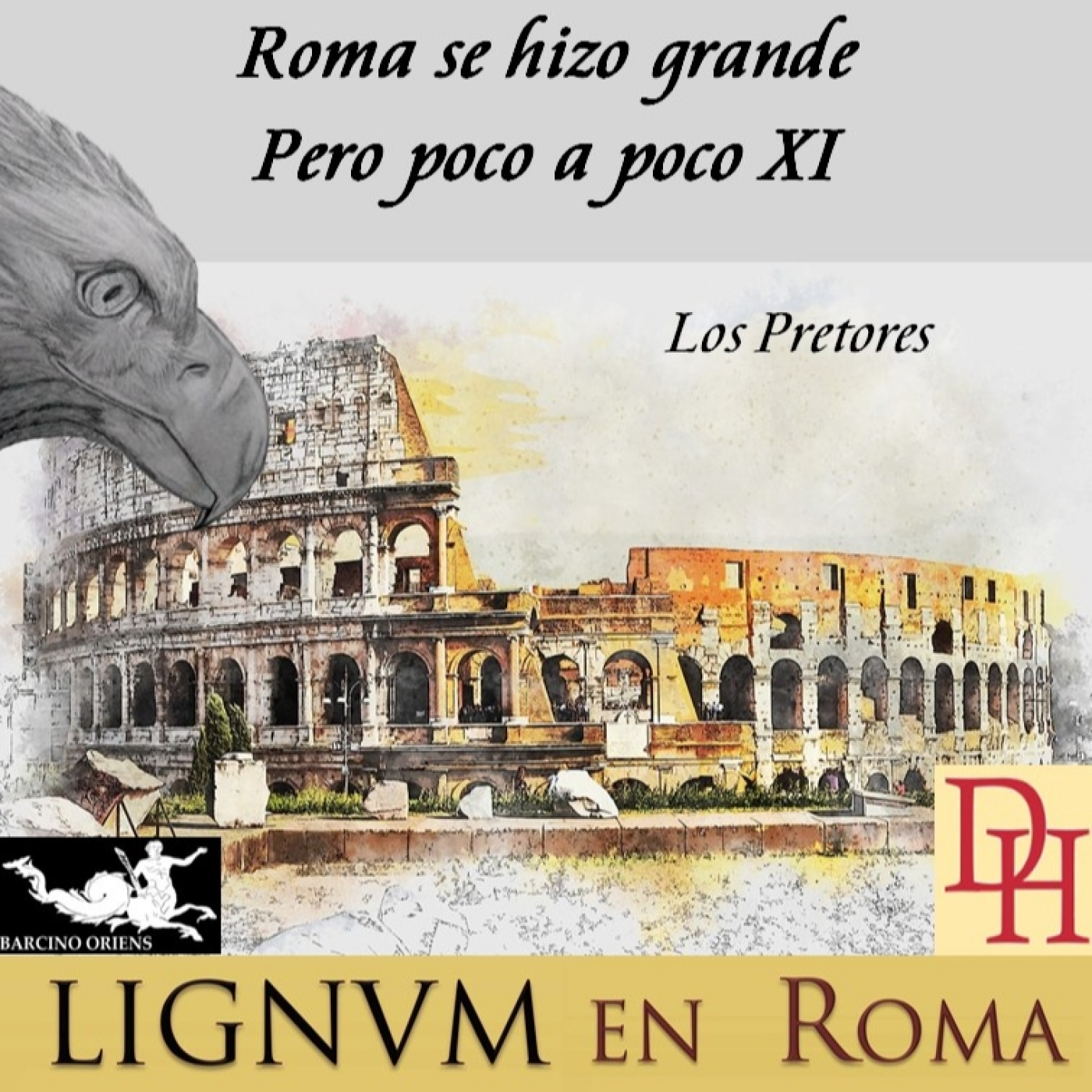 Roma se hizo grande, pero poco a poco XI. Los Pretores. episode artwork
