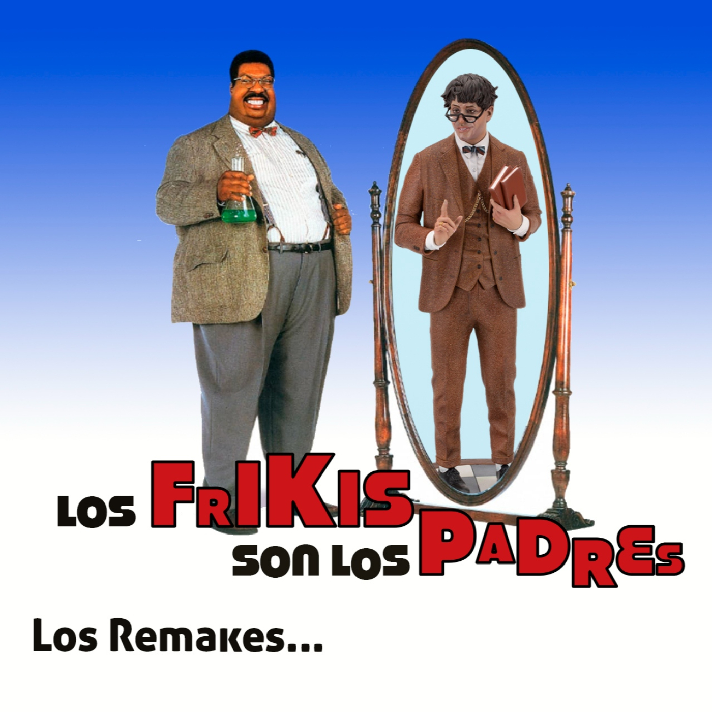 Los Frikis Son Los Padres