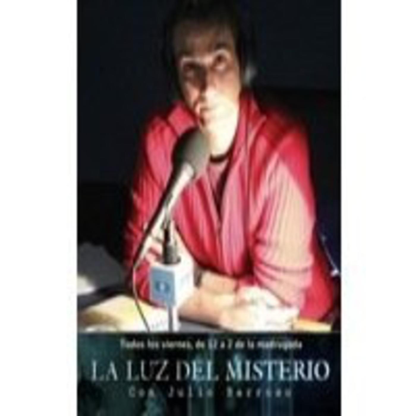 LA LUZ DEL MISTERIO CON JULIO BARROSO