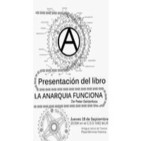 Presentación libro: "La anarquía funciona", de Peter Gelderloos (18/9/2014)