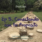 Conectando con tu propósito - Ep 5