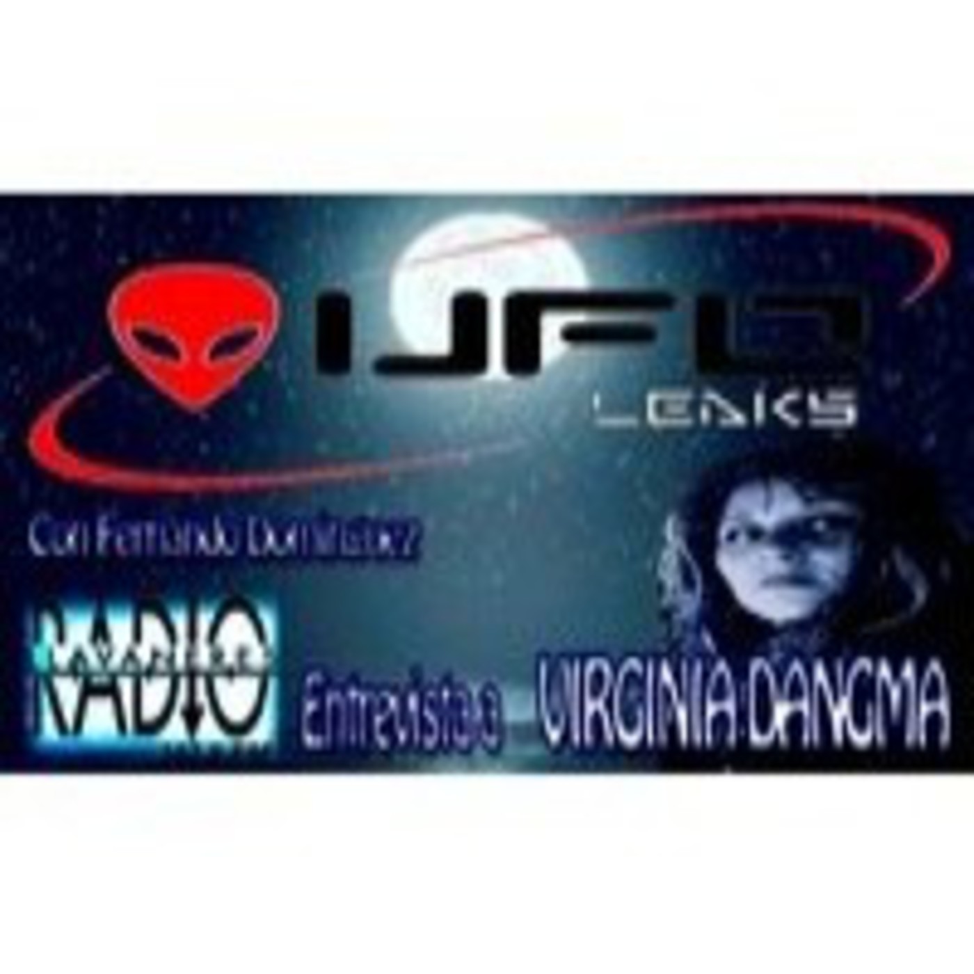 Ufoleak "Avisos del cielo entrevista a Virginia Dagma" Ufoleak "Avisos del cielo entrevista a Virginia Dagma"