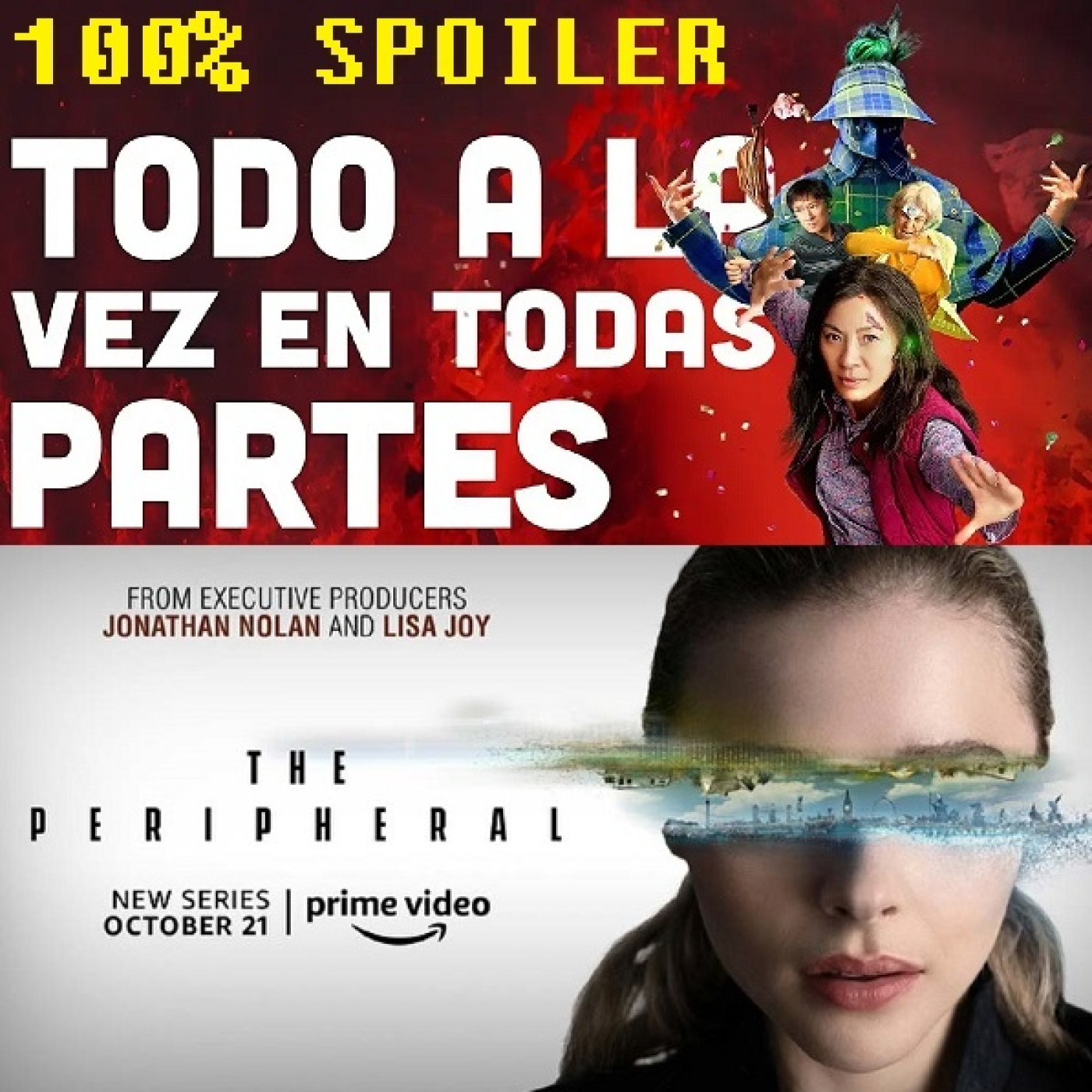 100% Spoiler 7.15. Todo a la vez en todas partes y The peripheral. episode artwork