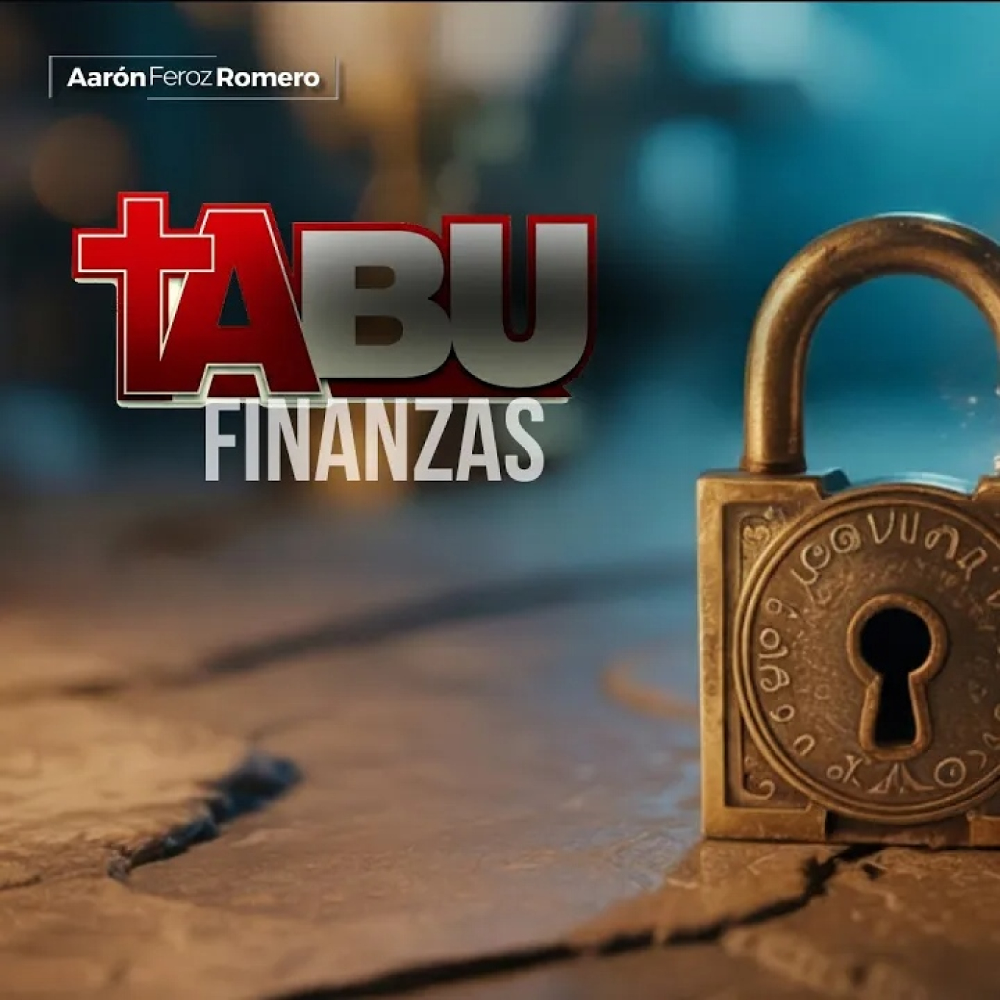 FINANZAS - Tabú - Aarón Feroz Romero