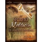 El Secreto - Meditación de la Mente Universal-Kelly Howell-