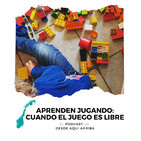 01. Los niños aprenden jugando, cuando el juego es libre
