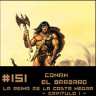 #151 CONAN - La reina de la costa negra (capítulo 1/5)