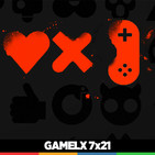GAMELX 7x21 - ¿Podemos encariñarnos de personajes ficticios?