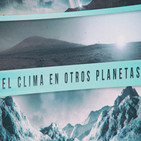 Cuarto milenio (09/02/2020) 15x21: El clima en otros planetas