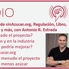 Episodio 154: Evolución de sinAzucar.org, Regulación, Libro, Críticas típicas, Desafíos y más, con Antonio R. Estrada
