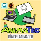 AnimaTec: S01 E06: Especial Día del Animador