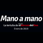 Mano a mano - La Tertulia de El Abrazo del Oso - Enero de 2019