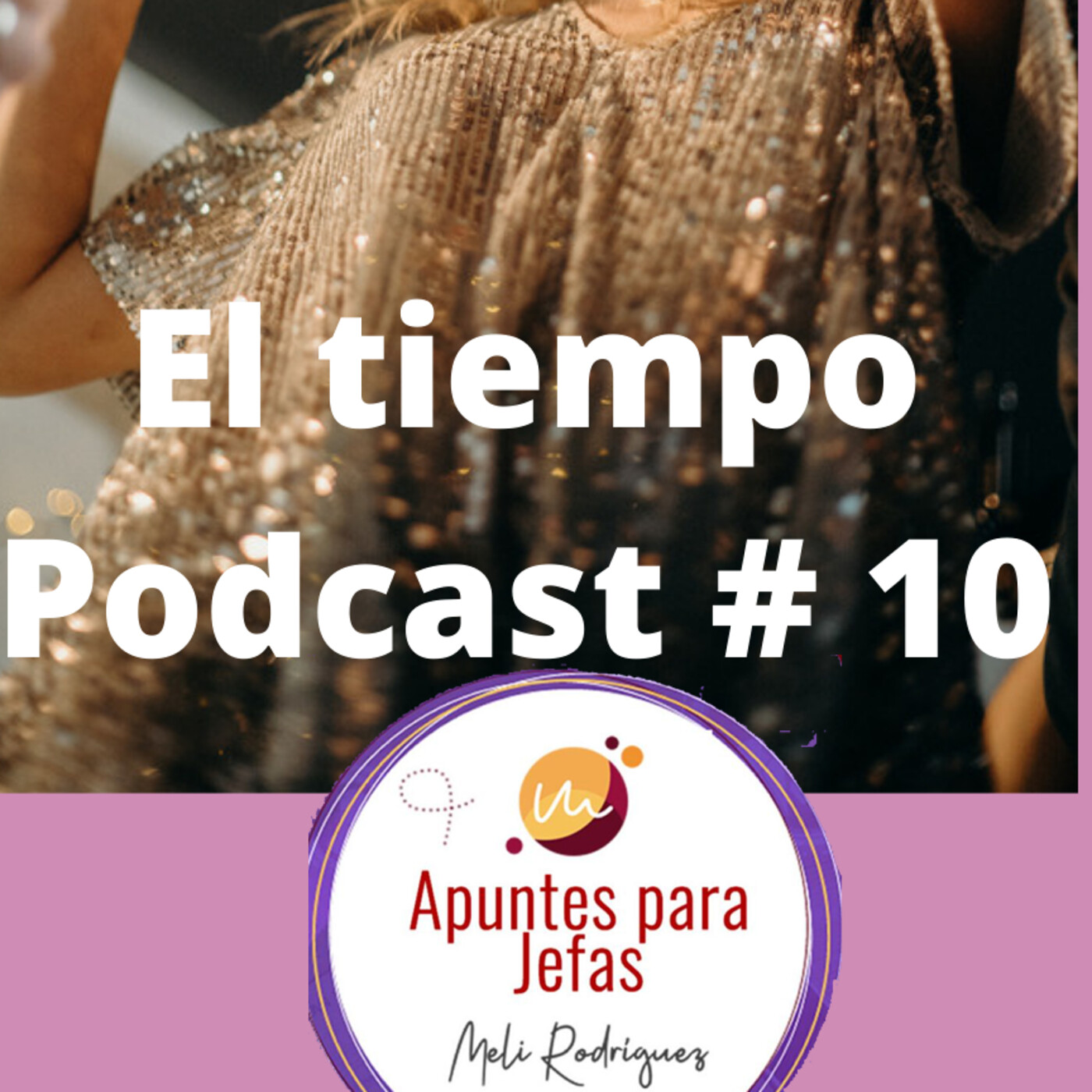 Apuntes para jefas con Meli Rodriguez