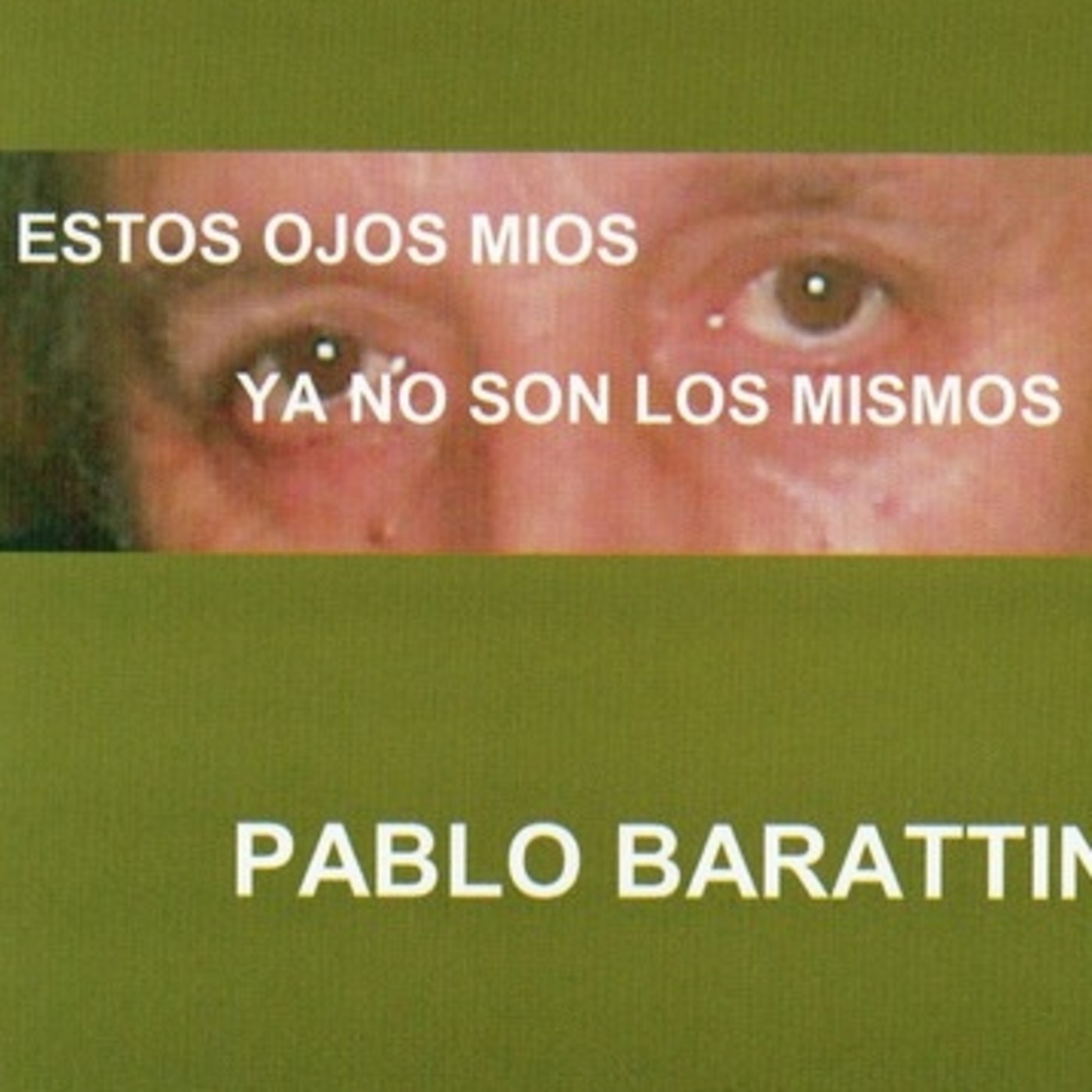 estos ojos míos ya no son los míos