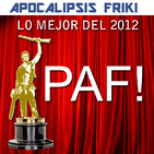 Apocalipsis Friki 020 - I Premios PAF! - Lo Mejor del 2012