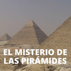 El misterio de las pirámides: Saqqara y la primera pirámide • Keops y la tumba secreta