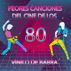 Vinilo de barra - Las peores canciones del cine de los 80