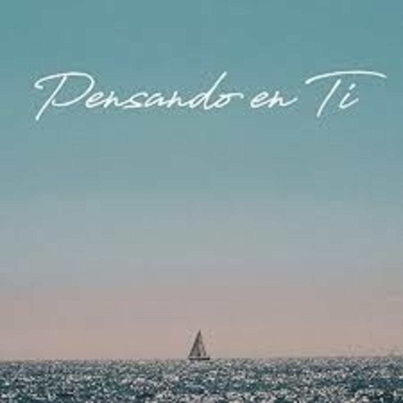 PENSANDO EN TI