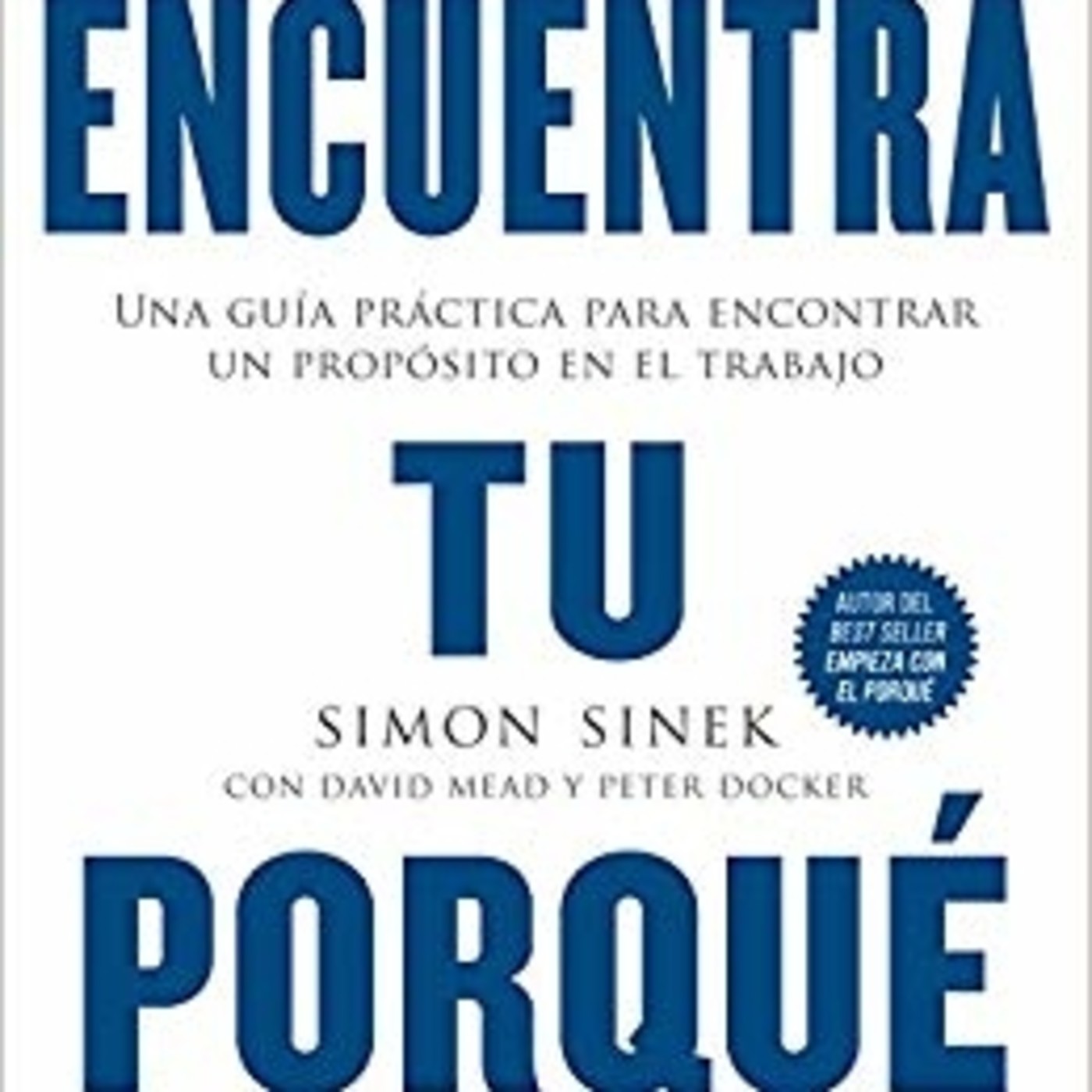 093 - Encuentra Tu Porque - Análisis Completo del Libro (de Simon Sinek)