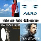 Tertulias Jarre - Parte 7 - Los Recopilatorios