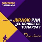 JURASICK PAN ¿Le pusiste ese nombre a tu NEGOCIO? ¿Cómo escoger NOMBRE DE MARCAS?