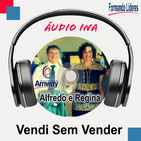 Vendi Sem Vender - Alfredo e Regina Flores