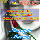 Nostalgia Musical: Especial de Marco Antonio Solis.