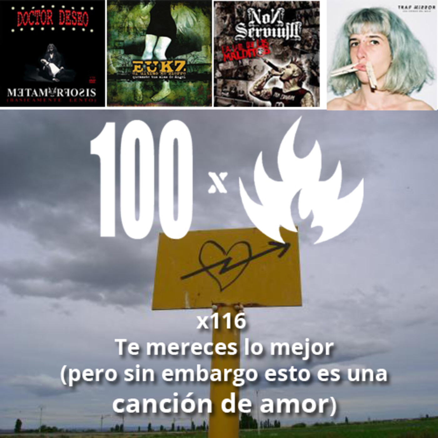 100Fuegos x 116: te mereces lo mejor (pero sin embargo esto es una canción de amor) episode artwork