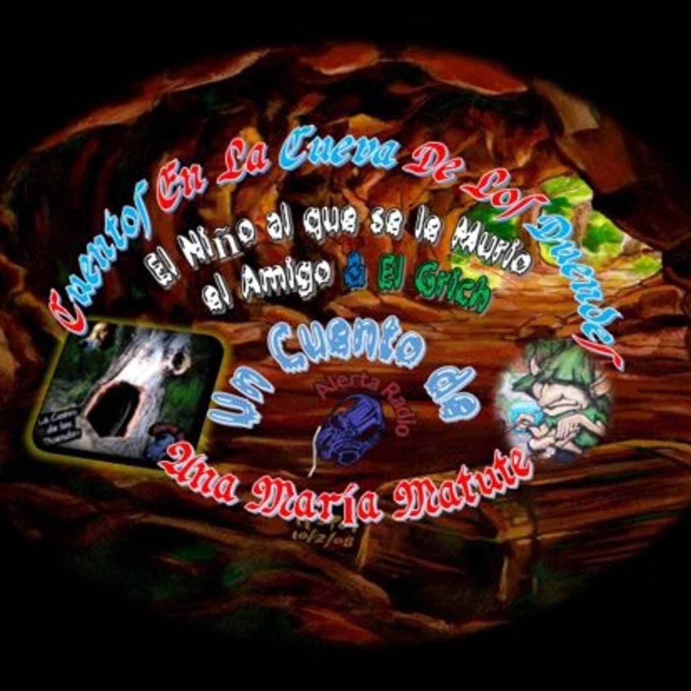 Cuentos en la Cueva 10.5 Mix: El Grich & El Niño al que se le Murió él Amigo