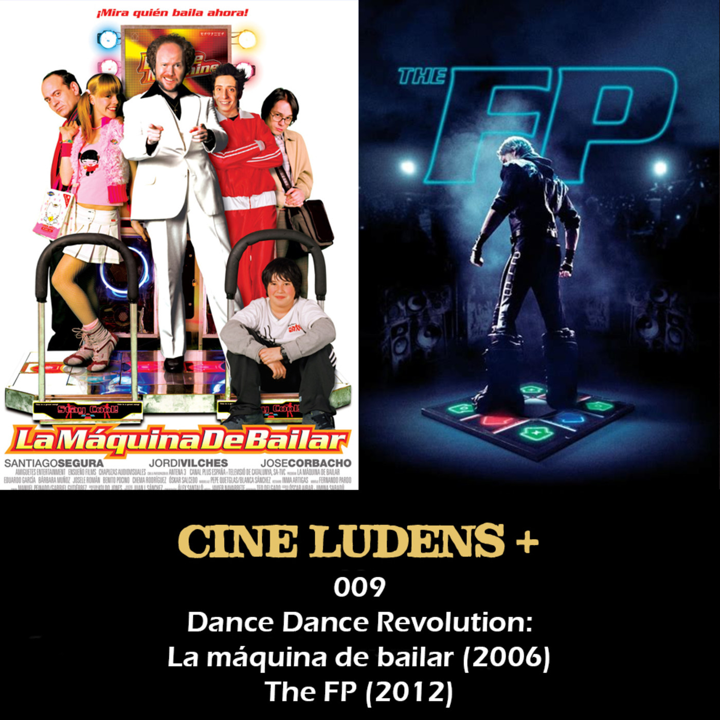 Cine Ludens Plus #009 - Dance Dance Revolution en el cine: La máquina de bailar (2006) y The FP (2012) episode artwork