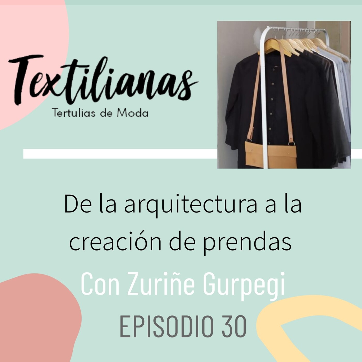 Ep. 30 De la arquitectura a la creación de prendas con Zuriñe Gurpegi de Worker´s Nobility