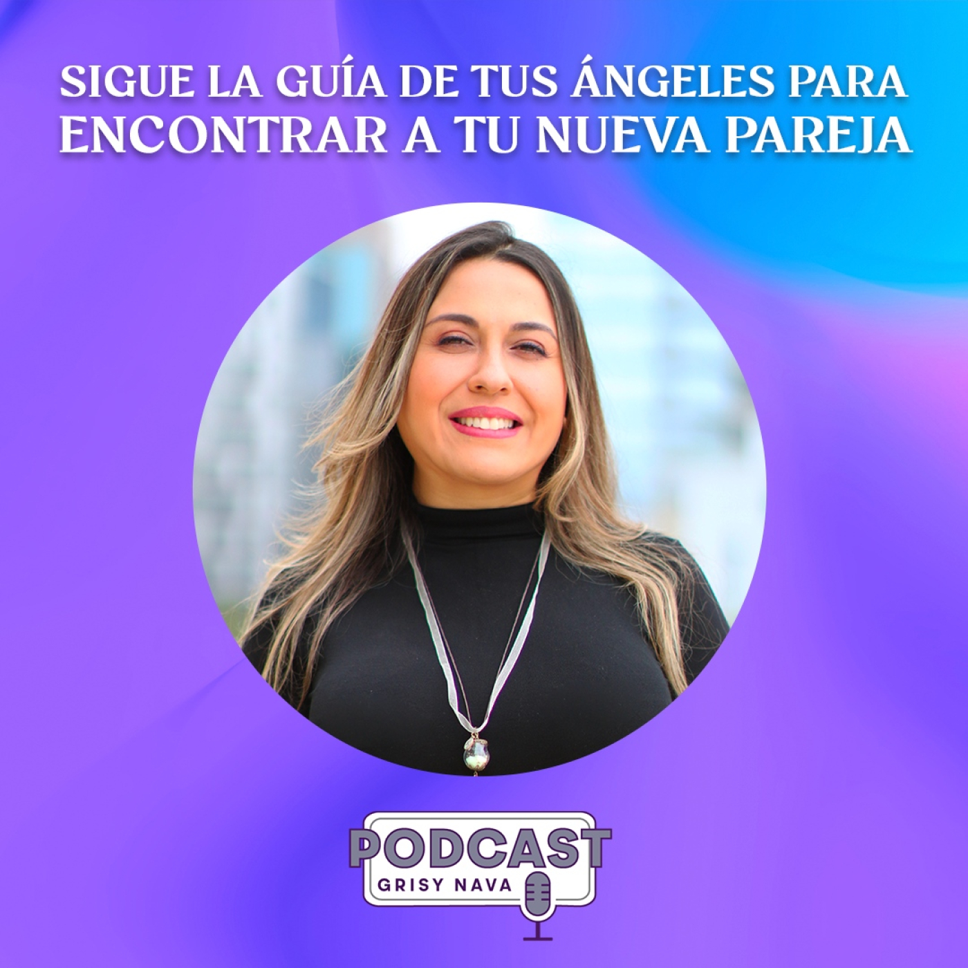 Grisy Nava Podcast: Un espacio de conciencia