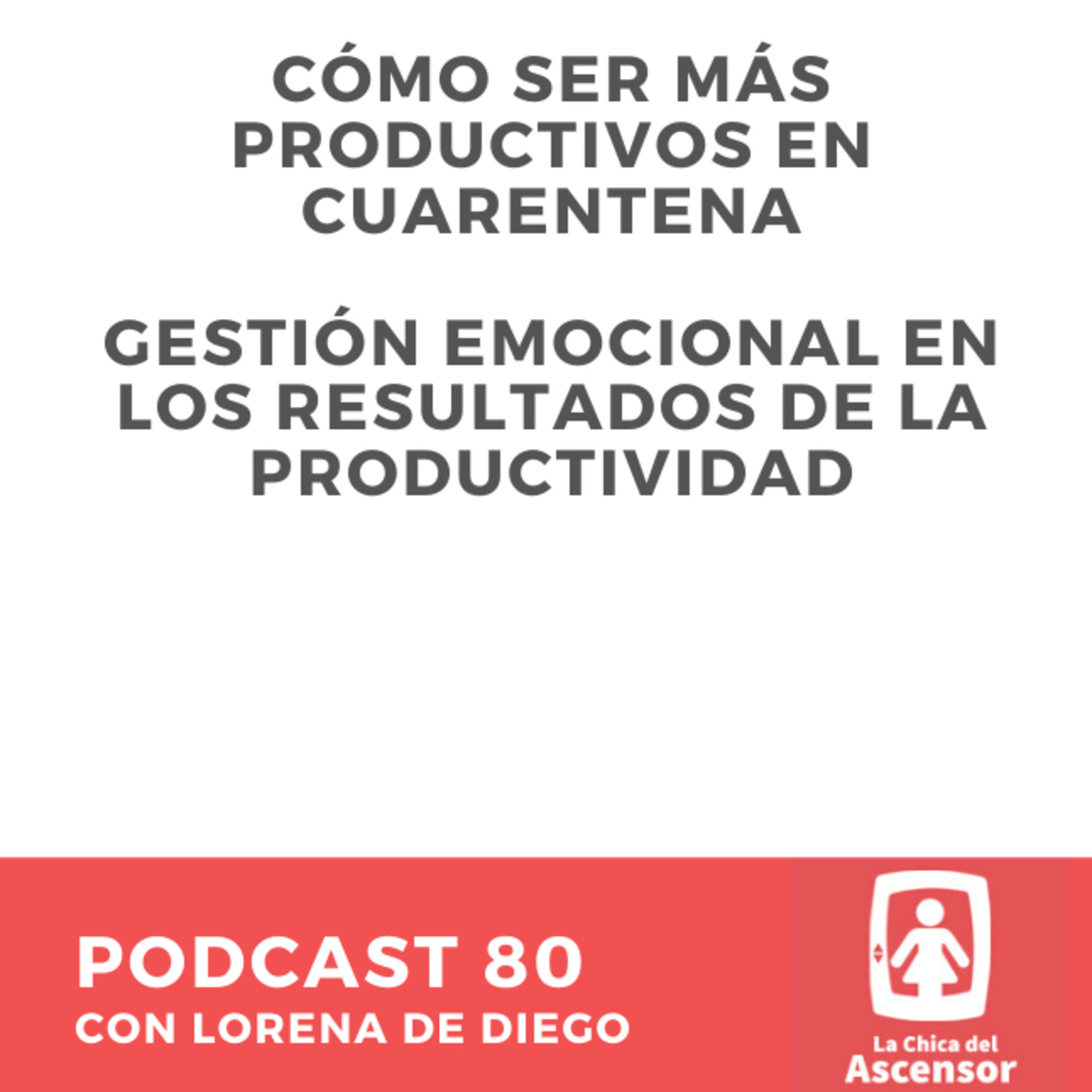 80 - Gestión emocional en los resultados de la productividad durante la cuarentena.
