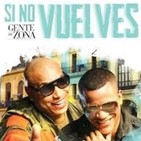 Gente de zona - si no vuelves novedad primavera 2017 en cadena energia radio