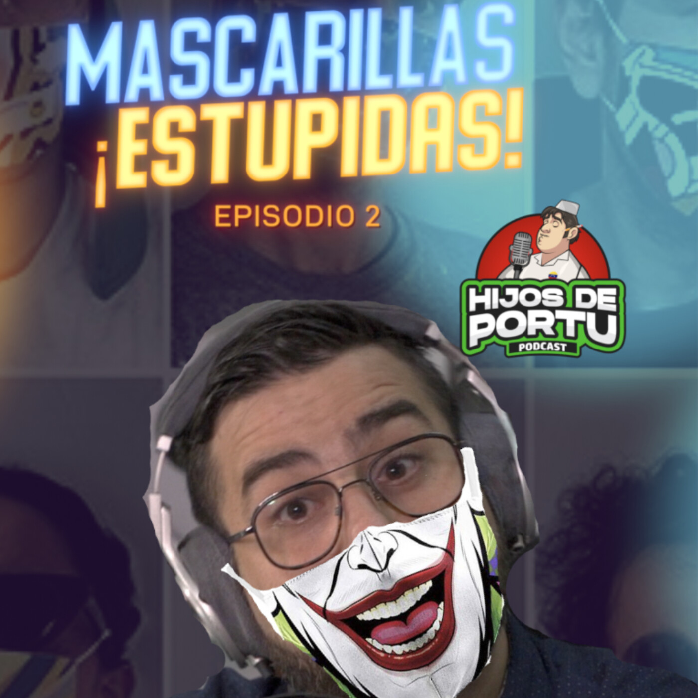 Episodio 2 : Mascarillas Estúpidas