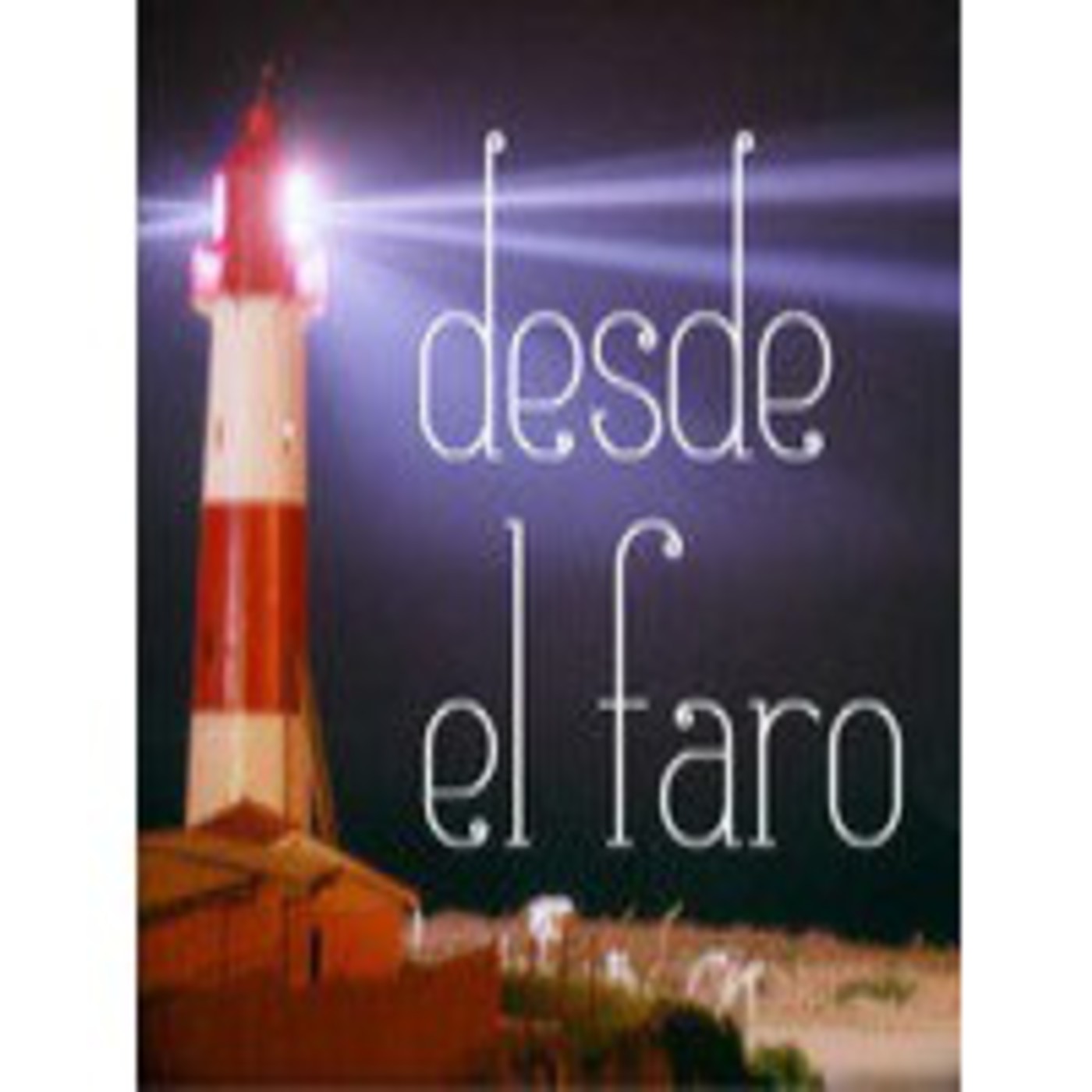 Desde el Faro: Ultimo programa y despedida 29 de Octubre