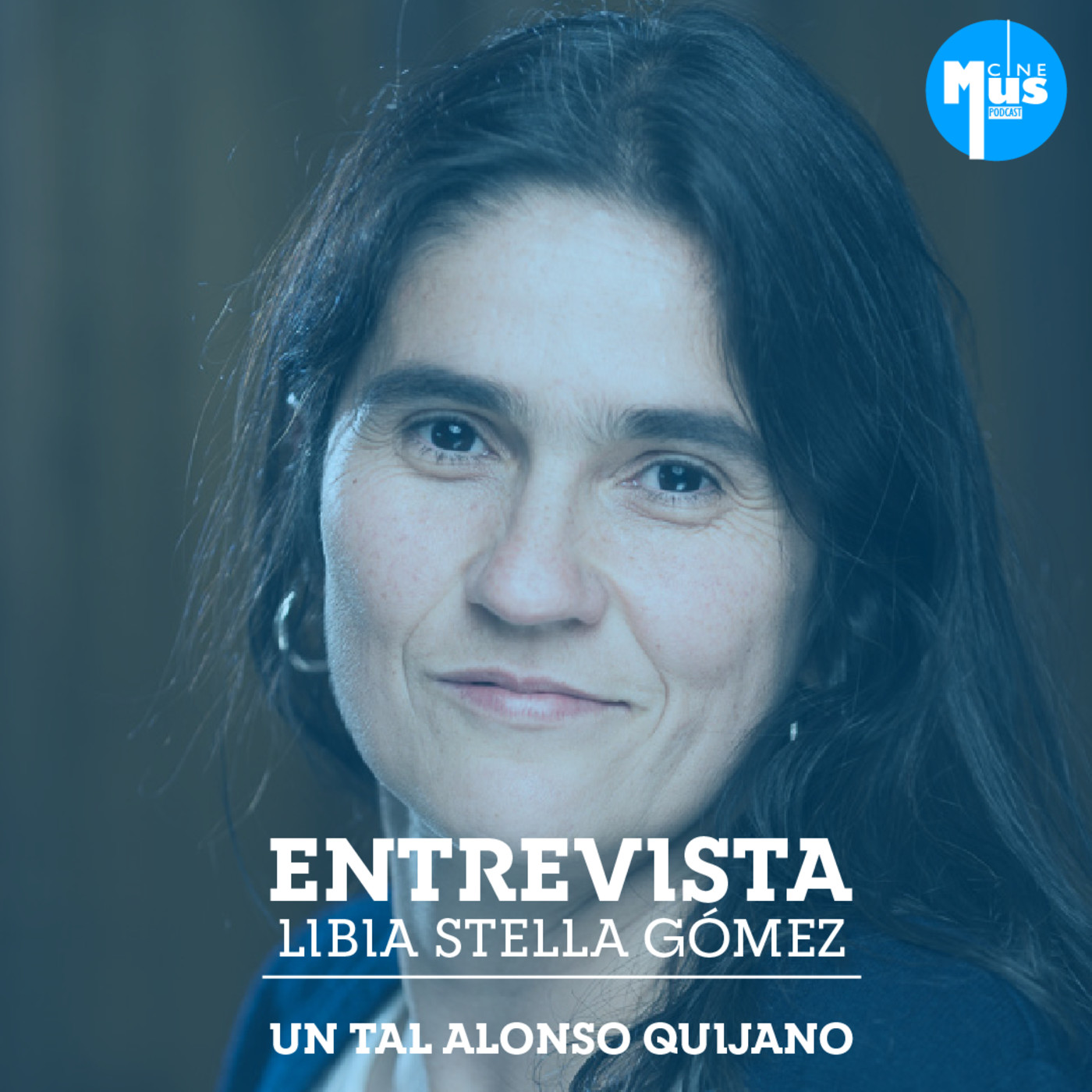 Ep 25: Entrevista a Libia Stella Gómez por Un tal Alonso Quijano