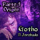 Gotho El Jorobado - Parte 1/2: Origen (Miguel Ángel Pulido)