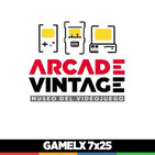 GAMELX 7x25 - Museo del Videojuego + Videojuegos desarrollados en Alicante #RoadToXeQuePod